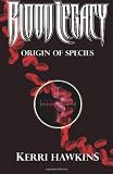 Blood Legacy: Origin of Species