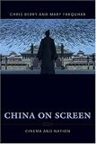 China on Screen: Cinema and Nation (Film and Culture Series)