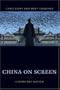 China on Screen: Cinema and Nation (Film and Culture Series)