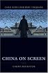 China on Screen: Cinema and Nation (Film and Culture Series)