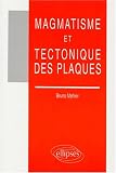 Magmatisme et tectonique des plaques