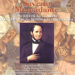 Saverio Mercadante: Concertos for Clarinet; Concertoni for Winds & Orchestra