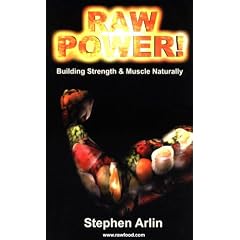 Raw Power!: Building Strength and Muscle Naturally