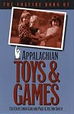 The Foxfire Book of Appalachian Toys & Games