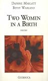 Two Women in a Birth: Poetry (Collection Essential Poets, 58)