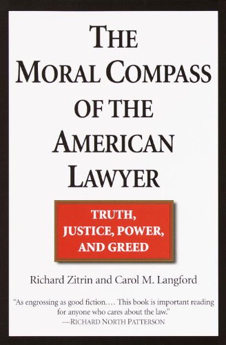 The Moral Compass of the American Lawyer: Truth, Justice, Power, and Greed
