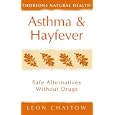 Asthma and Hayfever: Safe Alternatives Without Drugs (Thorsons Natural Health) by Leon Chaitow