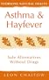 Asthma & Hay Fever: Safe Alternatives Without Drugs (Thorsons Natural Health)