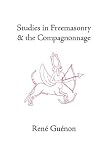 Studies in Freemasonry and the Compagnonnage