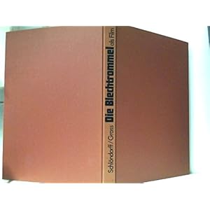 Die Blechtrommel als Film. (Das Drehbuch, die 650 Bilder, die Dokumente, die