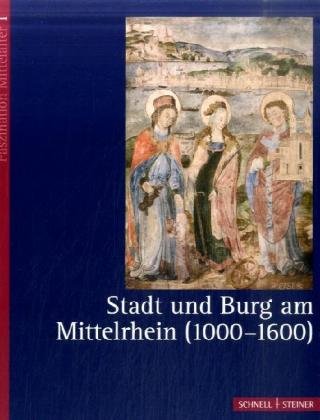 Produkt-Bild: Stadt und Burg am Mittelrhein (1000 - 1600)