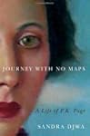 Journey with No Maps: A Life of P.K....