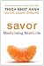 Savor: Mindful Eating, Mindful Life