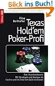 Texas Hold'em Poker-Profi: Das Standardwerk: Mit Strategie und Analyse im Casino und im Internet Geld verdienen