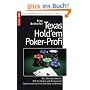 Texas Hold'em Poker-Profi: Das Standardwerk: Mit Strategie und Analyse im Casino und im Internet Geld verdienen