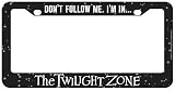 The Twilight Zone Dont Follow Me License Plate Frame