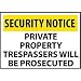 Security Notice Aluminum - Private Property Trespassers Will Be Prosecuted