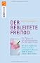 Der begleitete Freitod: Ein Pl�doyer f�r die Selbstbestimmung �ber das eigene Leben