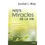 Petits miracles de la vie : Les transformations et&hellip de Louise-L Hay