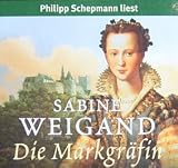 Die Markgr&auml;fin - 6 CDs - Sabine Weigand