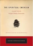 The Spiritual Emerson: Essential Works by Ralph Waldo Emerson (Tarcher Cornerstone Editions)