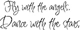 Fly with the angels, Dance with the stars...Dance Wall Quotes Words Sayings Removable Wall Lettering, BLACK