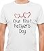 Our First Father's Day Great Gift Idea for a New Dad & Baby T-Shirt