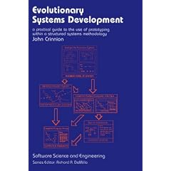 Evolutionary Systems Development: A Practical Guide to the Use of Prototyping within a Structural Systems Methodology (Software Science & Engineering)