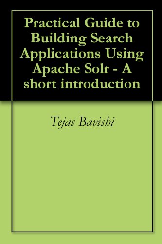 Practical Guide to Building Search Applications Using Apache Solr - A short introduction