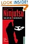 Ninjutsu: The Art of Invisibility (Tuttle Martial Arts)