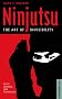 Ninjutsu: The Art of Invisibility
