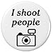 I shoot people (Camera Photographer Humor) 1.25â€ Pinback Button Pin