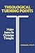 Theological Turning Points: Major Issues in Christian Thought
