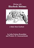 Dining With Sherlock Holmes: A Baker Street Cookbook