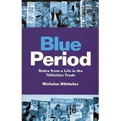 Blue Period: Notes from a Life in the Titillation Trade