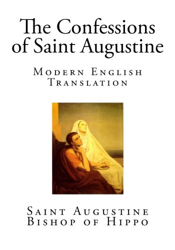 The Confessions of Saint Augustine: Modern English Translation
