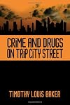 Crime and Drugs on Trip City Street