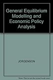 General equilibrium modeling and economic policy analysis