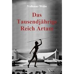 Das Tausendj�hrige Reich Artam: Die alternative Geschichte 1941-2099