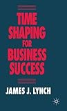 Time shaping for business success