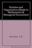 Decision and organization : a volume in honor of Jacob Marschak