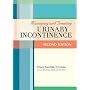 Managing and Treating Urinary Incontinence, Second Edition