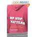 Hip Hop Matters: Politics, Pop Culture, and the Struggle for the Soul of a Movement