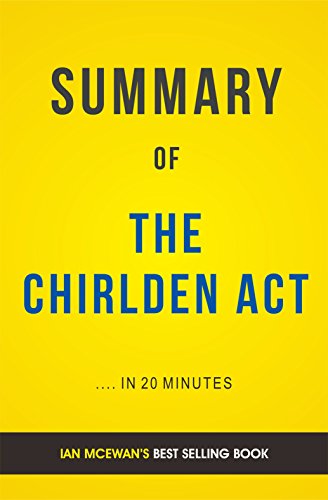 Summary of The Children Act: by Ian McEwan | Includes Analysis