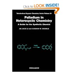 Palladium in Heterocyclic Chemistry: A Guide for the Synthetic Chemist: 20 (Tetrahedron Organic Chemistry)