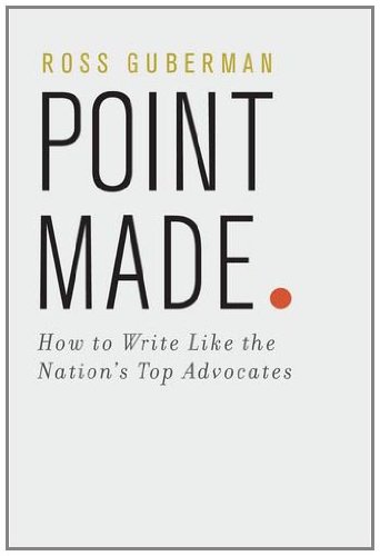 Point Made: How to Write Like the Nation's Top Advocates