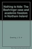 Nothing to hide : the Boehringer case and academic freedom in Northern Ireland