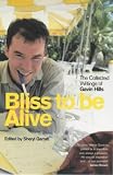 Bliss to be Alive: The Collected Journalism of Gavin Hills