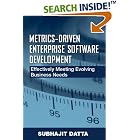 Metrics-Driven Enterprise Software Development: Effectively Meeting Evolving Business... by  Subhajit Datta