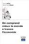 On comprend mieux le monde � travers l'�conomie